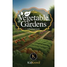 (영문도서) Vegetable Gardens - A Practical Guide Paperback, Tektime, English, 9788835466680