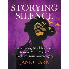 (英文圖書)Storying Silence: A Writing Workbook to Restore Your Voice & Reclaim Your Sovere... 平裝版, Writing Brave Press, 英文