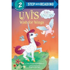 Step Into Reading 2 : Uni the Unicorn : Uni's Wish for Wings, Random House Books for Youn...