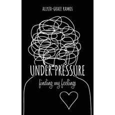 (영문도서) Under Pressure: finding my feelings Paperback, Mama's Kitchen Press, English, 9798985337396