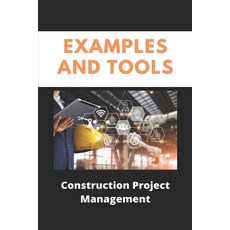 Examples And Tools: Construction Project Management: Role Of Consultant In Construction Project Paperback, Independently Published, English, 9798728440208