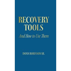 (영문도서) Recovery Tools: And How to Use Them Hardcover, Palmetto Publishing, English, 9798822936690