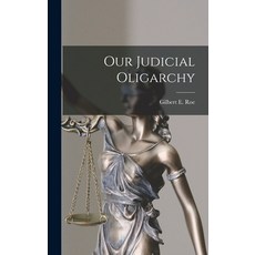 (영문도서) Our Judicial Oligarchy Hardcover, Legare Street Press, English, 9781018218861