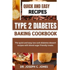 (영문도서) Type 2 Diabetes baking Cookbook: The quick and easy low carb diabetes dessert recipes with bl... Paperback, Independently Published, English, 9798878396554