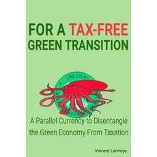 (영문도서) For a Tax-Free Green Transition Paperback, Independently Published, English, 9798841632566