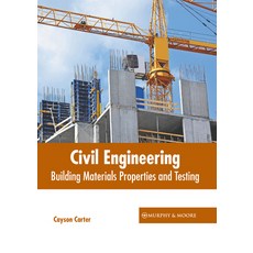 (영문도서) Civil Engineering: Building Materials Properties and Testing Hardcover, Murphy & Moore Publishing, English, 9781639877614