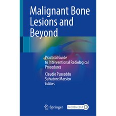 (外文書)Malignant Bone Lesions and Beyond: Practical Guide to Interventional Radiological... Hardcover, Springer, English