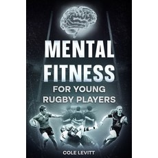 (영문도서) Mental Fitness for Young Rugby Players Paperback, Independently Published, English, 9798312563696