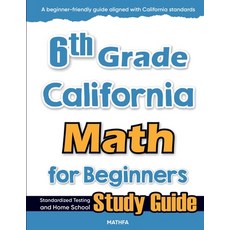 (영문도서)6th Grade California Math for Beginners: Standardized Testing and Home school St... Paperback, Mathfa, English, 9781636202211