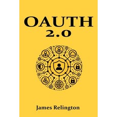 (영문도서) OAuth 2.0: All you need to know Paperback, Independently Published, English, 9798310037083