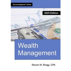 (영문도서)Wealth Management: 2025 Edition Paperback, Accountingtools, Inc., English, 9781642213355