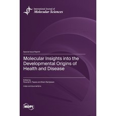(영문도서)Molecular Insights into the Developmental Origins of Health and Disease Hardcover, Mdpi AG, English, 9783725873647 Mdpi AG, English, 9783725873647