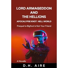 (영문도서)Lord Armageddon and the Hellions: Apocalypse Knot: Hell World Paperback, Independently Published, English, 9798293252381