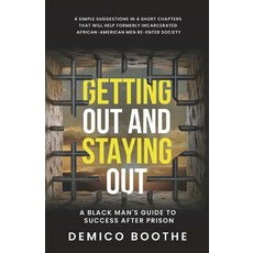 (영문도서)Getting Out & Staying Out: A Black Man's Guide to Success After Prison Paperback, Full Surface Publishing, English, 9798986317120