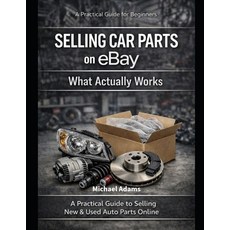(영문도서)Selling Car Parts On eBay: What Actually Works Paperback, Independently Published, English, 9798243170840