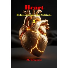 (英文圖書)Heart Relationships and Solitude 2: A survival manual for the heart: from the... 平裝版, Independently Published, 英文