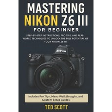 (英文圖書)Mastering Nikon Z6 III For Beginners: Step-by-Step Instructions Pro Tips and R... 平裝版, Independently Published, 英文