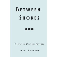 (英文圖書)Between Shores: Poetry on What Lies Between 平裝版, Independently Published, 英文