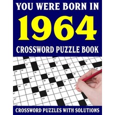 (영문도서) Crossword Puzzle Book: You Were Born In 1964: Crossword Puzzle Book for Adults With Solutions Paperback, Independently Published, English, 9798749943443