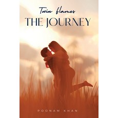 (영문도서)Twin Flames the Journey: Love Beyond Time and Space Paperback, Poonam Khan, English, 9798901485293