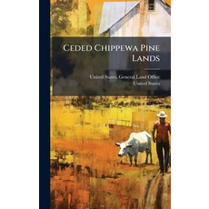 (英文圖書)Ceded Chippewa Pine Lands 精裝版, Hutson Street Press, 英文