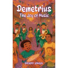 (영문도서)Demetrius: The Joy Of Music Hardcover, Gregory Johnson, English, 9798295429521