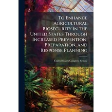 (영문도서)To Enhance Agricultural Biosecurity in the United States Through Increased Preve... Paperback, Scholar's Choice, English, 9781296008796