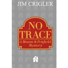 (영문도서)No Trace: A Mason & Penfield Mystery Paperback, Jim Crigler Books, English, 9798999259516