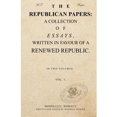 (영문도서)The Republican Papers: A Collection of Essays Written in Favour of a Renewed Re... Paperback, Independently Published, English, 9798270047597