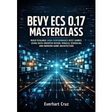(英文圖書)Bevy Ecs 0.17 Masterclass: Build Scalable High-Performance Rust Games Using Data... 平裝版, Independently Published, 英文
