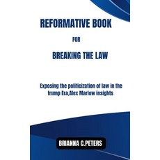 (英文圖書)Reformative Book for Breaking the Law: Exposing the politicization of law in the... 平裝版, Independently Published, 英文