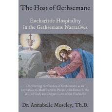 (영문도서) The Host of Gethsemane: Eucharistic Hospitality in the Gethsemane Narratives Paperback, En Route Books & Media, English, 9798888703342