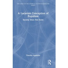 (영문도서) A Lacanian Conception of Populism: Society Does Not Exist Hardcover, Routledge, English, 9781032557205