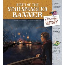 Birth of the Star-Spangled Banner: A Fly on the Wall History Paperback, Picture Window Books