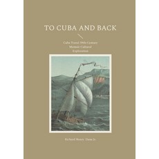 (英文圖書)To Cuba and Back: Cuba Travel 19th-Century Memoir Cultural Exploration 平裝版, Bod - Books on Demand, 英文
