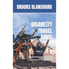 (영문도서) Disability Travel Guide: A Comprehensive Travel Handbook for Memorable Experiences Paperback, Independently Published, English, 9798854189149