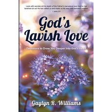 (영문도서)God's Lavish Love: Devotions to Draw You Deeper into God's Heart Paperback, Independently Published, English, 9798303207585