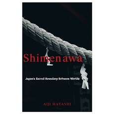 (영문도서)Shimenawa: Japan's Sacred Boundary Between Worlds Paperback, Independently Published, English, 9798298354073