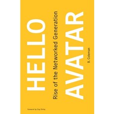 (영문도서) Hello Avatar: Rise of the Networked Generation Paperback, MIT Press, English, 9780262549899