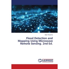 (英文圖書)Flood Detection and Mapping Using Microwave Remote Sensing. 2nd Ed. 平裝版, LAP Lambert Academic Publis..., 英文