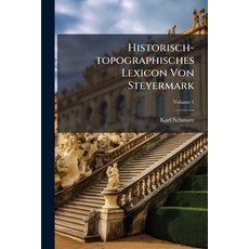 (英文圖書)Historisch-topographisches Lexicon Von Steyermark： A - G; Volume 1 Paperback, Nabu Press, 平裝版, 英文