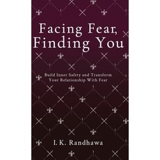 (英文圖書)Facing Fear Finding You: Build Inner Safety and Transform Your Relationship wit... 精裝版, Selfpublishing.com, English, Hardcover