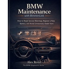 (영문도서)BMW Maintenance with BimmerLink: How to Reset Service Warnings Register a New B... Paperback, Independently Published, English, 9798244252002