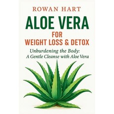 (英文圖書)Aloe Vera for Weight Loss & Detox: Unburdening the Body: A Gentle Cleanse with A... 平裝版, Independently Published, 英文