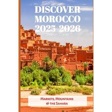 (英文圖書)Discover Morocco 2025-2026: Markets Mountains & the Sahara 平裝版, Independently Published, 英文