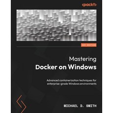(英文圖書)Mastering Docker on Windows: Advanced containerization techniques for enterprise... 平裝版, Packt Publishing, 英文