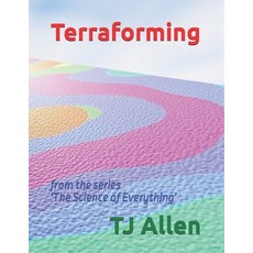 (영문도서)Terraforming: from the series 'The Science of Everything' Paperback, Independently Published, English, 9798272040640
