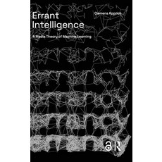 (영문도서)Errant Intelligence: A Media Theory of Machine Learning Hardcover, Routledge, English, 9789463723077 Routledge, English, 9789463723077