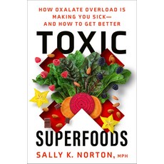 (영문도서) Toxic Superfoods: How Oxalate Overload Is Making You Sick--And How to Get Better Paperback, Rodale Books, English, 9780593139585