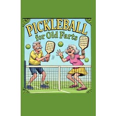 (영문도서) Pickleball For Old Farts Paperback, Independently Published, English, 9798336763645